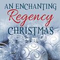 Cover Art for 9781949135794, An Enchanting Regency Christmas by Edith Layton