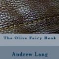Cover Art for 9781976089770, The Olive Fairy Book by Andrew Lang