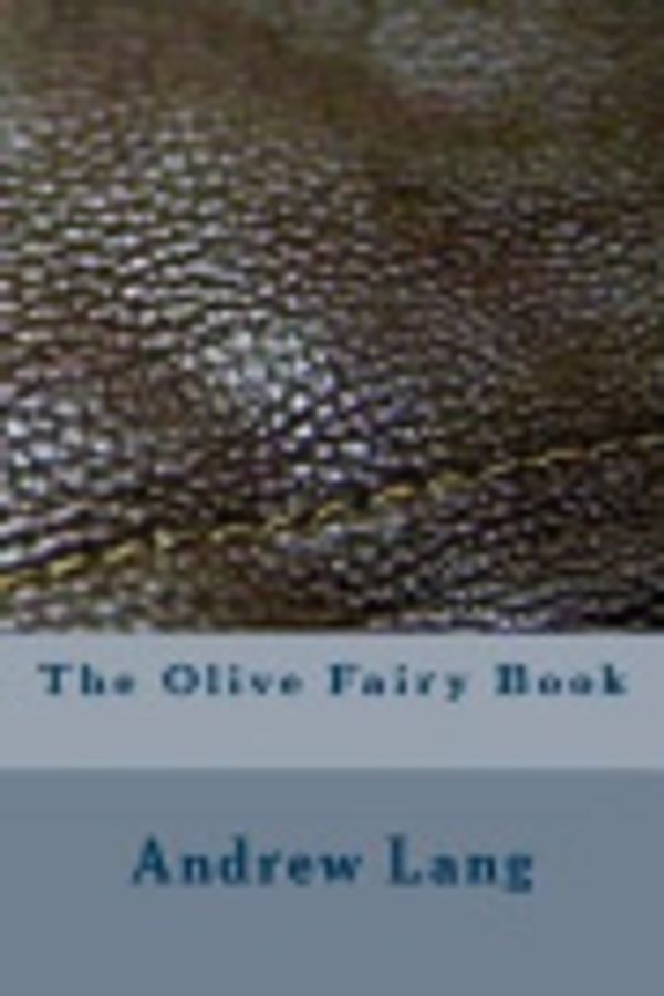 Cover Art for 9781976089770, The Olive Fairy Book by Andrew Lang