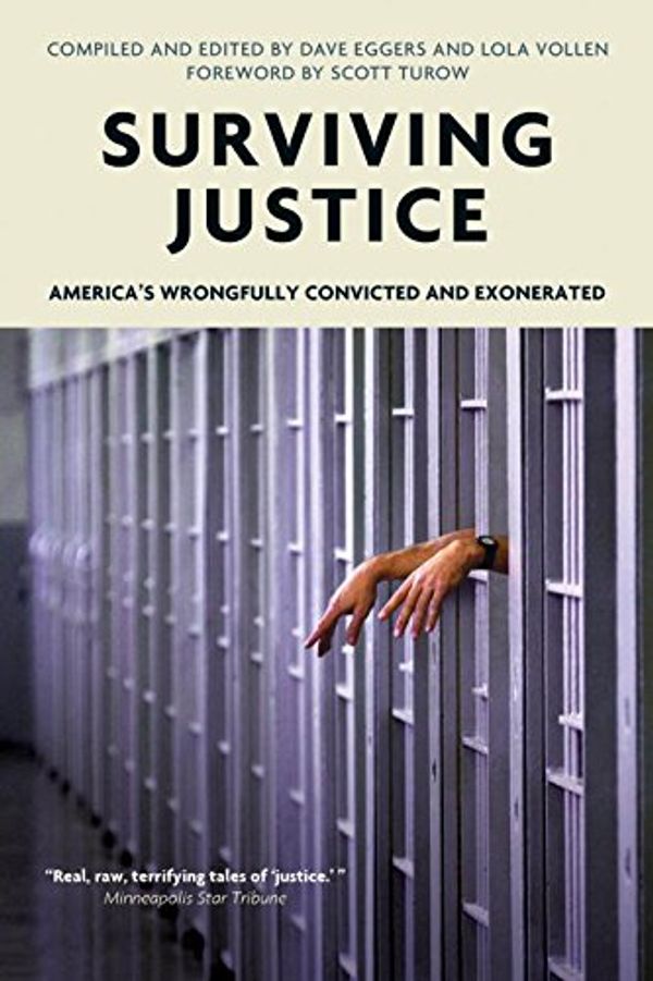 Cover Art for 9781786632869, Surviving JusticeAmerica's Wrongfully Convicted and Incarcerated by Dave Eggers