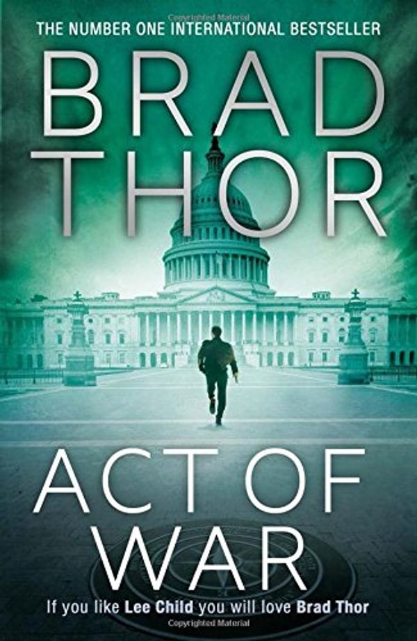 Cover Art for 9781471136542, Act of War (Scot Harvath 13) by Brad Thor