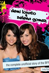 Cover Art for 9781550229011, Demi Lovato and Selena Gomez by Lucy Rutherford