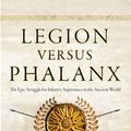 Cover Art for 9781472828422, Legion Versus Phalanx by Myke Cole