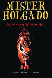 Cover Art for 9781849434607, Mister Holgado by Christopher William Hill