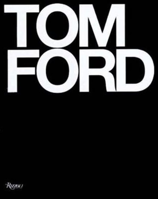 Cover Art for 9780847826698, Tom Ford by Tom Ford, Bridget Foley