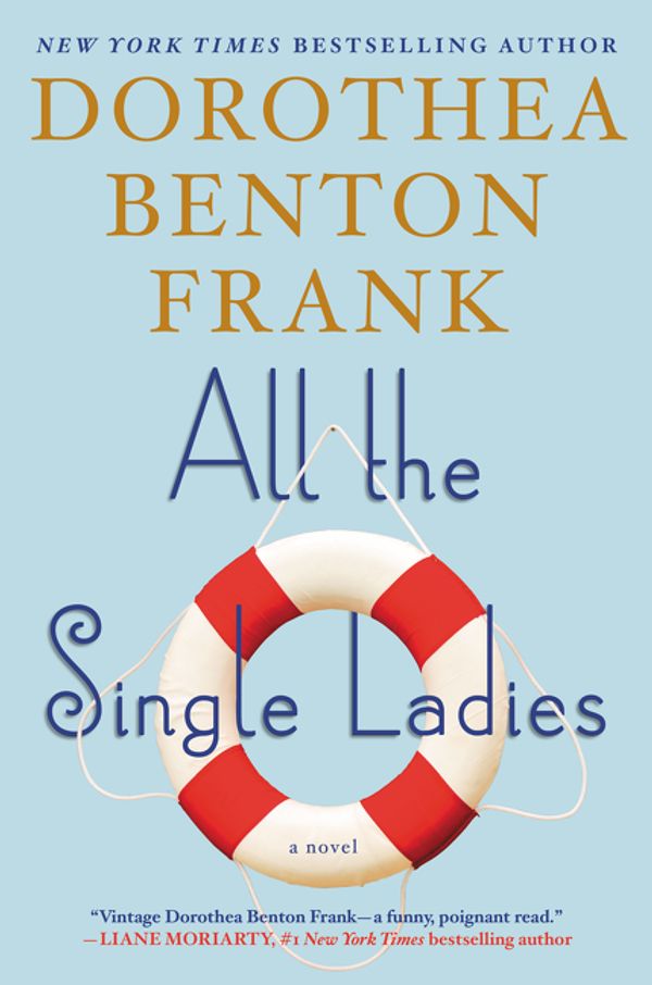Cover Art for 9780062132567, All the Single Ladies by Dorothea Benton Frank