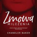 Cover Art for 9788381108690, Zmowa milczenia by Chandler Baker