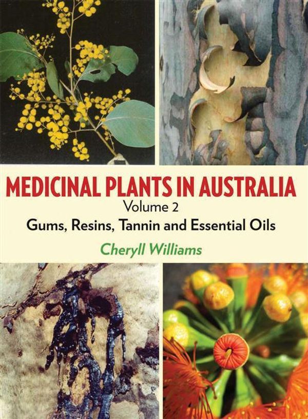 Cover Art for 9781877058943, Medicinal Plants in Australia by Cheryll Williams
