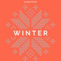 Cover Art for 9781925418866, Winter: Warm recipes for cold nights by Louise Franc