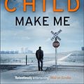 Cover Art for B00QDGVGF8, Make Me by Lee Child