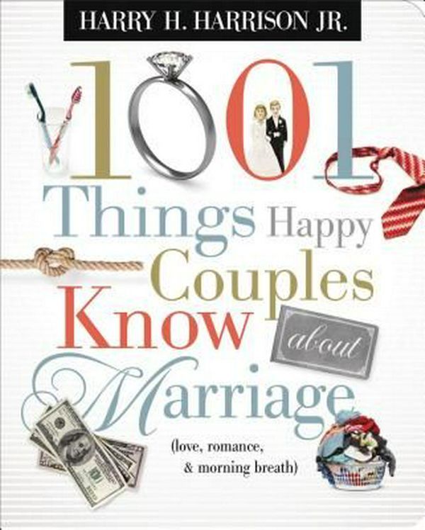 Cover Art for 9781404187511, 1001 Things Happy Couples Know about Marriage by Harry Harrison