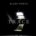 Cover Art for 9781632919298, A Trace of Death (a Keri Locke Mystery--Book #1)Keri Locke Mystery by Pierce, Blake
