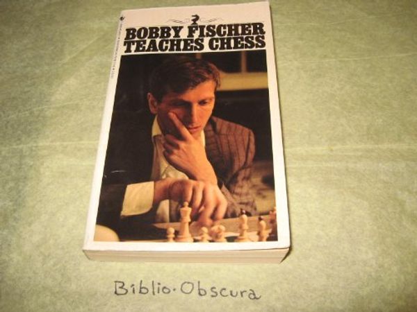 Cover Art for 9780701516093, Bobby Fischer Teaches Chess, by Bobby Fischer