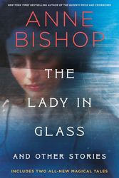 Cover Art for 9780593639054, The Lady in Glass and Other Stories by Anne Bishop