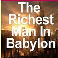 Cover Art for 9781530430024, The Richest Man in BabylonGeorge S. Clason's Bestselling Guide to Financi... by George S. Clason