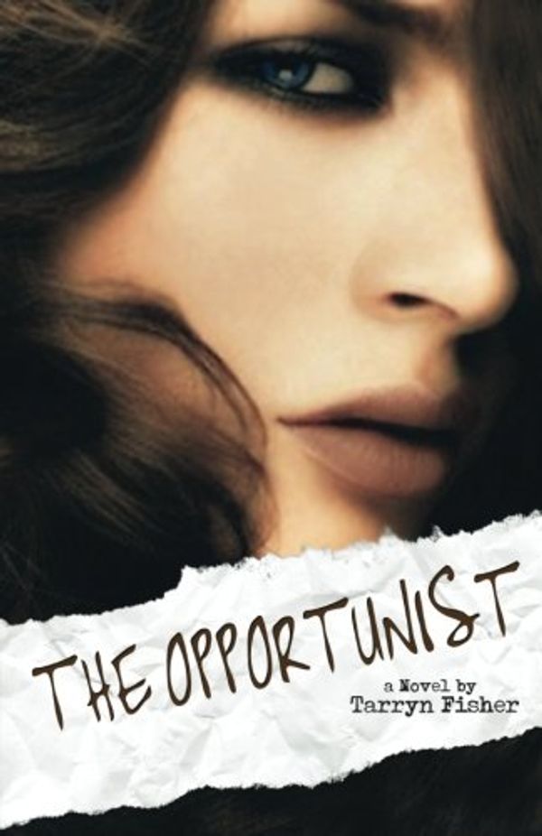 Cover Art for 9781482359008, The Opportunist: 1 (Love Me With Lies) by Tarryn Fisher