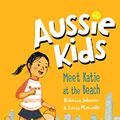 Cover Art for B07Z4KV875, Aussie Kids: Meet Katie at the Beach (My Aussie Home) by Rebecca Johnson