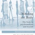 Cover Art for 9780415718608, Minding the Body by Alessandra Lemma