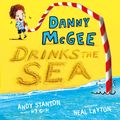Cover Art for 9781444928785, Danny McGee Drinks the Sea by Neal Layton