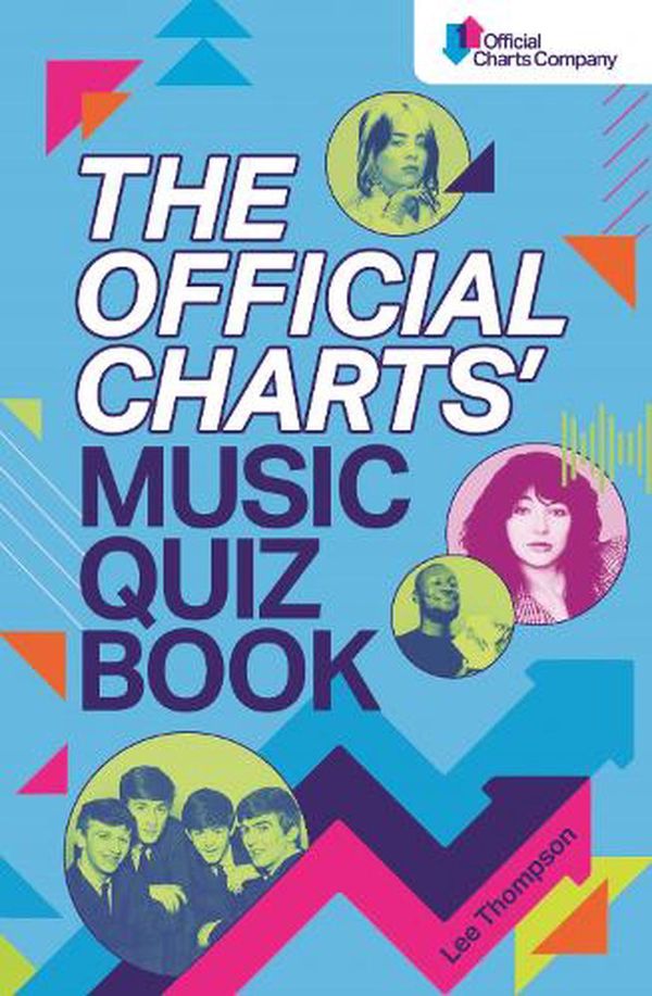 Cover Art for 9781789295016, The Official Charts Music Quiz Book: Put Your Chart Music Knowledge to the Test! by Thompson, Lee, The Official Charts Company