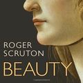 Cover Art for B01JXP0IB8, Beauty by Roger Scruton (2009-05-25) by Roger Scruton