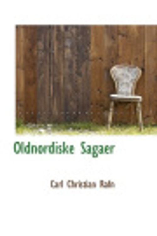 Cover Art for 9780559771606, Oldnordiske Sagaer by Carl Christian Rafn