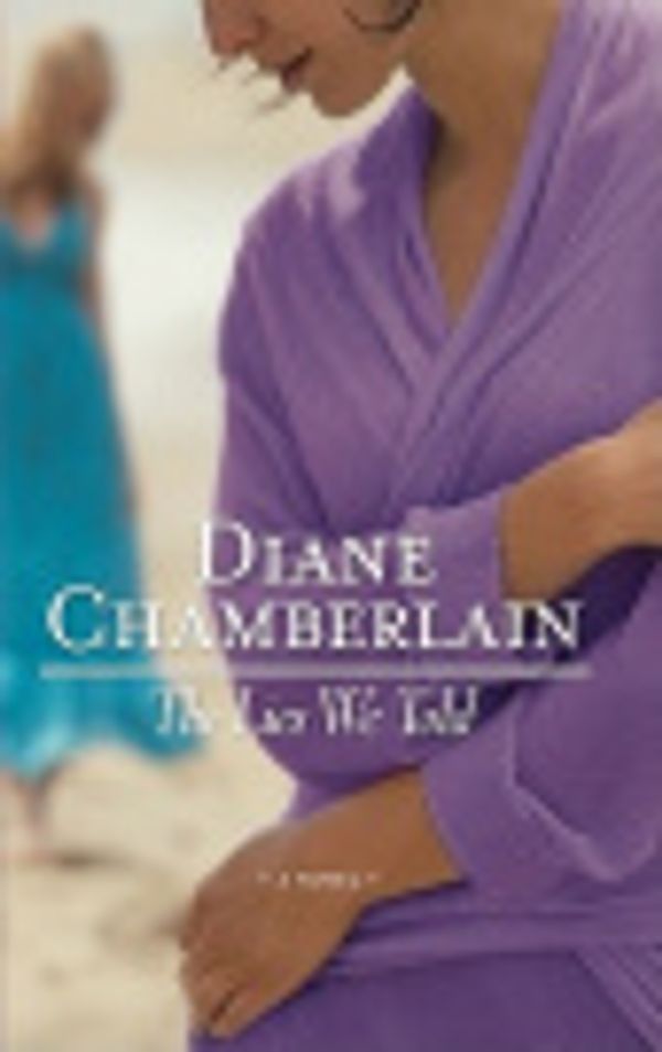 Cover Art for 2370003256918, The Lies We Told by Diane Chamberlain