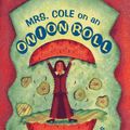 Cover Art for 9780027255836, Mrs. Cole on an Onion Roll: And Other School Poems by Kalli Dakos