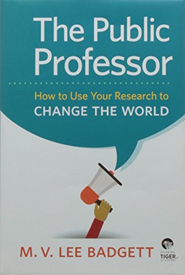 Cover Art for 9788193307397, The Public Professor: How to use Your Research to Change the World by M. V. Lee Badgett