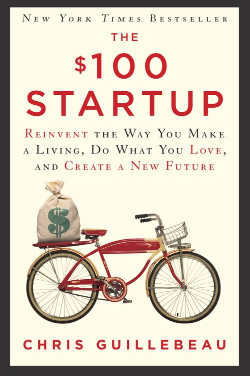 Cover Art for 9780307951526, The $100 Startup by Chris Guillebeau