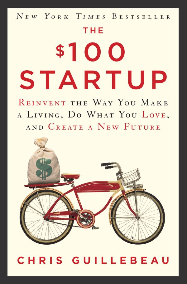Cover Art for 9780307951526, The $100 Startup by Chris Guillebeau