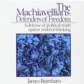 Cover Art for 9781470889265, The Machiavellians: Defenders of Freedom by James Burnham