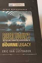 Cover Art for B004WJ8QA6, The Bourne Legacy By Eric Van Lustbader Unabridged by Eric Van Lustbader
