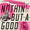 Cover Art for 9781250830074, Noethin' But a Good Time by Tom Beaujour, Richard Bienstock