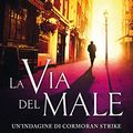 Cover Art for 9788850259250, La via del male. Un'indagine di Cormoran Strike by Robert Galbraith