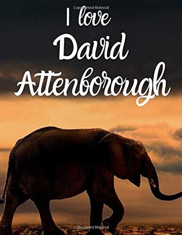 Cover Art for 9781673623062, I love David Attenborough: Notebook/notepad/diary/journal for all David Attenborough lovers. | 80 black lined pages | A4 | 8.5x11 inches by Erik Wilson