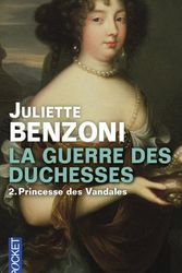Cover Art for 9782266249072, La guerre des duchesses, Tome 2 : Princesse des vandales by Juliette Benzoni