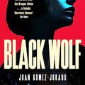 Cover Art for 9781529093742, Black Wolf: The 2nd novel in the international bestselling phenomenon Red Queen series (Antonia Scott, 2) by Gómez-Jurado, Juan