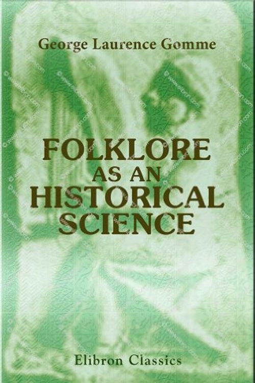 Cover Art for 9781402150289, Folklore as an Historical Science by George Laurence. Gomme