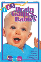 Cover Art for 9780876591994, 125 Brain Games for Babies by Jackie Silberg