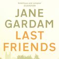Cover Art for 9780349000169, Last Friends by Jane Gardam