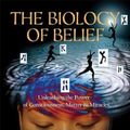 Cover Art for 9781401948917, Biology of Belief 10th Anniversary Edition by Bruce H. Lipton
