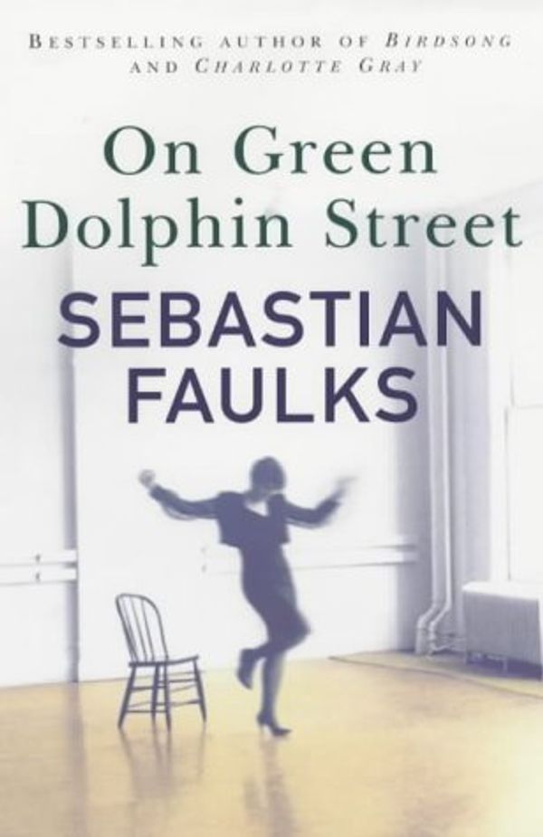 Cover Art for 9780091802103, On Green Dolphin Street by Sebastian Faulks