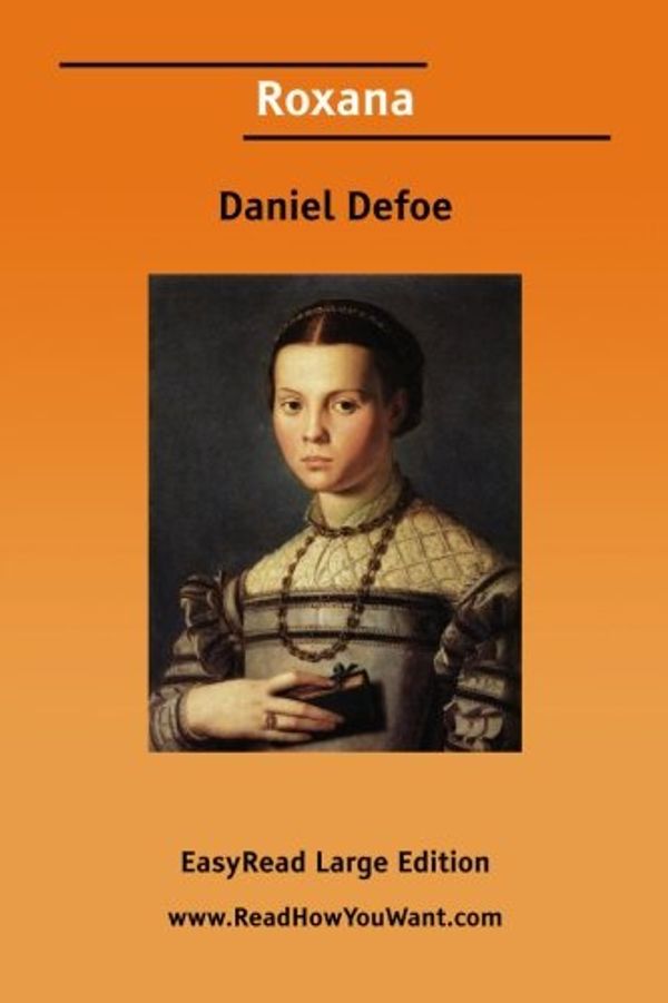 Cover Art for 9781425051198, Roxana [EasyRead Large Edition] by Daniel Defoe