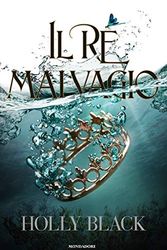 Cover Art for 9788804713265, Il re malvagio by Holly Black