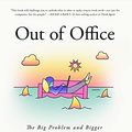 Cover Art for B08PCNQY35, Out of Office: The Big Problem and Bigger Promise of Working from Home by Charlie Warzel, Anne Helen Petersen