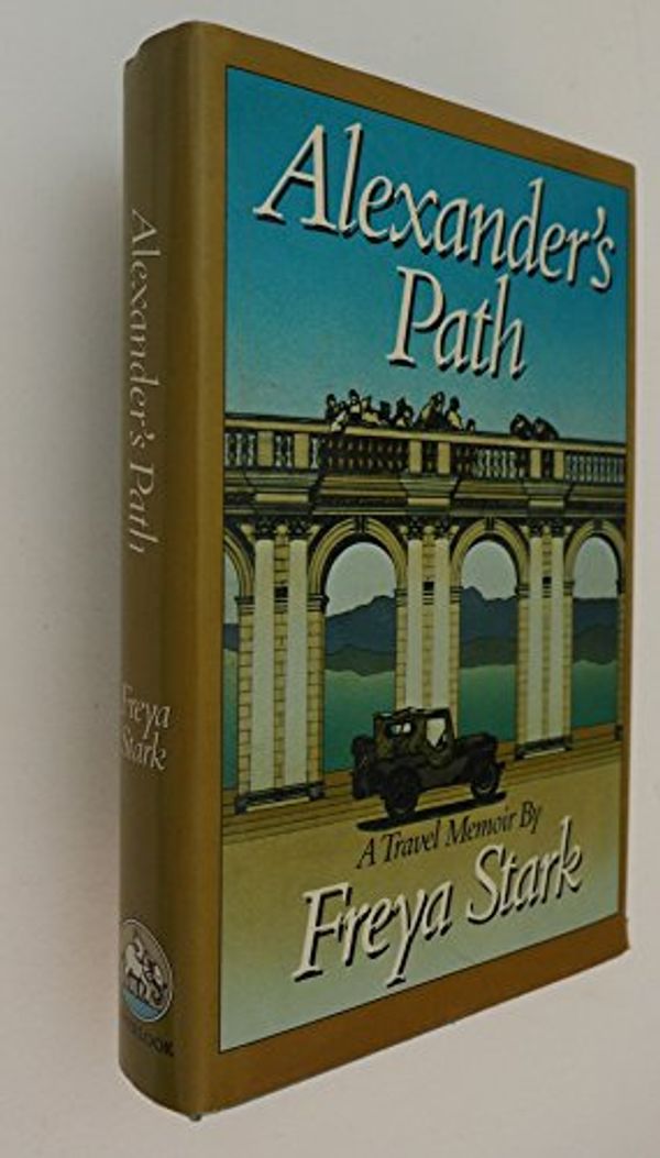 Cover Art for 9780879513092, Alexander's Path by Freya Stark