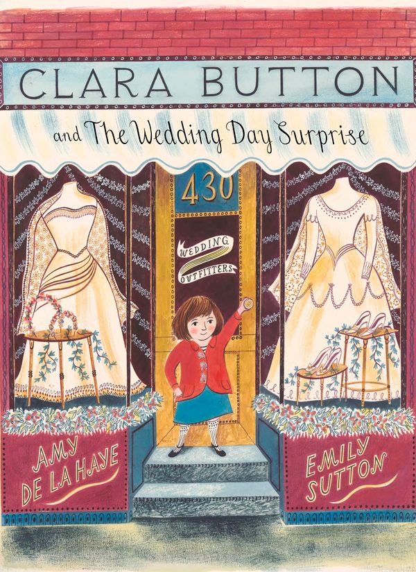 Cover Art for 9781851777006, Clara Button and the Wedding Day Surprise by De La Haye,Amy;Sutton,Emily
