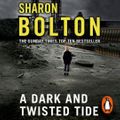 Cover Art for 9781473525115, A Dark and Twisted Tide by Sharon Bolton, Lisa Coleman