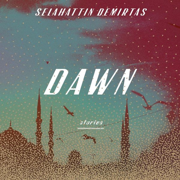Cover Art for 9781984843487, Dawn by Selahattin Demirtas